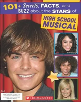 101  Secrets, Facts, and Buzz About High School Musical